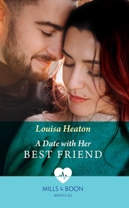Louisa Heaton - A Date With Her Best Friend.