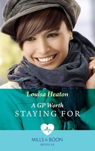Louisa Heaton - A Gp Worth Staying For.