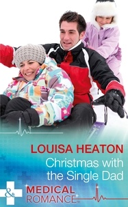 Louisa Heaton - Christmas With The Single Dad.