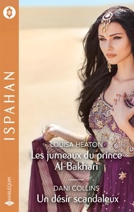 Louisa Heaton et Dani Collins - Les jumeaux du prince Al-Bakhari - Un désir scandaleux.