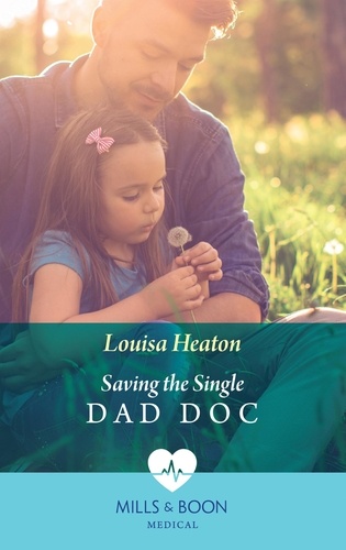 Louisa Heaton - Saving The Single Dad Doc.
