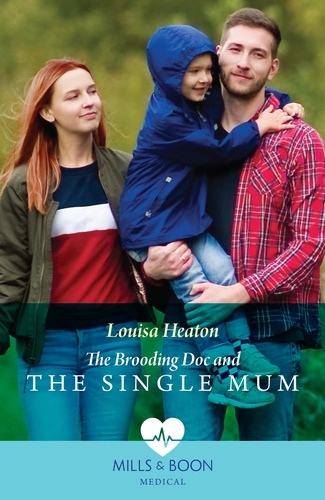 Louisa Heaton - The Brooding Doc And The Single Mum.