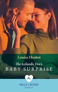 Louisa Heaton - The Icelandic Doc's Baby Surprise.