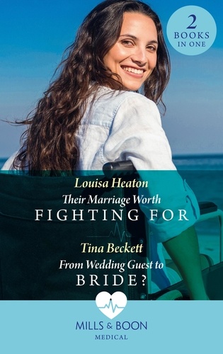 Louisa Heaton et Tina Beckett - Their Marriage Worth Fighting For / From Wedding Guest To Bride? - Their Marriage Worth Fighting For (Night Shift in Barcelona) / From Wedding Guest to Bride? (Night Shift in Barcelona).