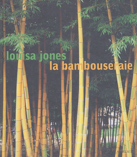 Louisa Jones - La Bambouseraie - Un jardin exotique dans le Midi de la France.
