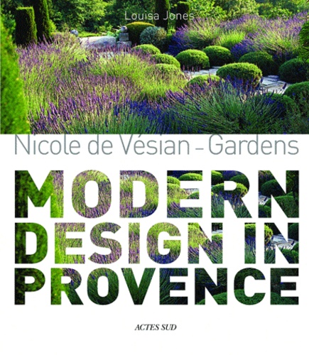 Nicole de Vésian Gardens. Modern design in Provence