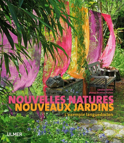 Nouvellles natures, nouveaux jardins. L'exemple languedocien