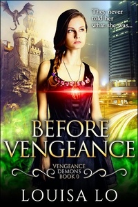  Louisa Lo - Before Vengeance (Vengeance Demons Book 0 Novella) - Vengeance Demons, #0.