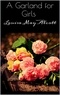 Louisa May Alcott - A Garland for Girls.