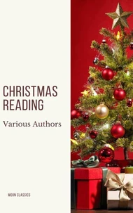 Christmas Reading: 400 Christmas Novels Stories Poems Carols  Legends (Illustrated Edition)