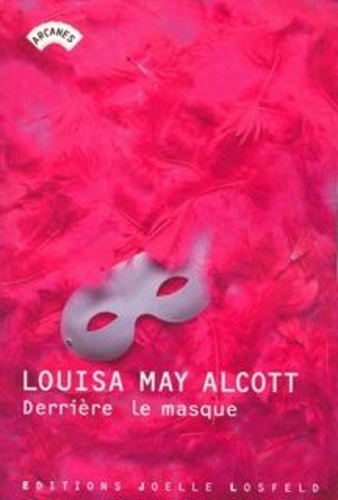 Louisa May Alcott - Derrière le masque.