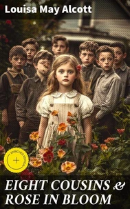 EIGHT COUSINS & ROSE IN BLOOM