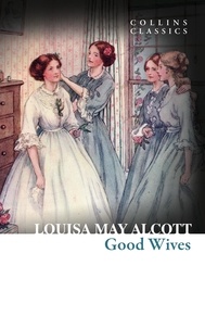 Louisa May Alcott - Good Wives.