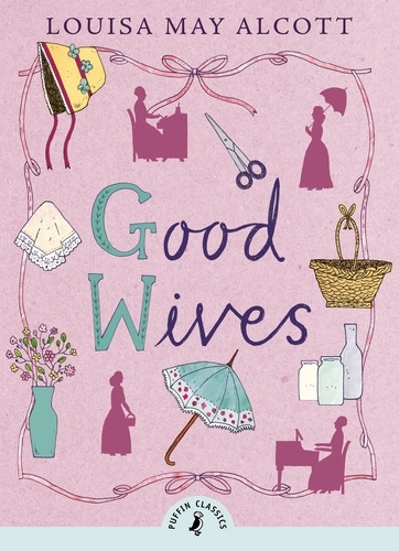 Louisa May Alcott - Good Wives.
