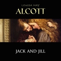 Louisa May Alcott et Mary Anderson - Jack and Jill.