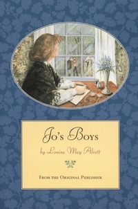 Louisa May Alcott - Jo's Boys - From the Original Publisher.
