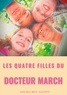 Louisa May Alcott - Les Quatre Filles du docteur March Tome 1 : Les Quatre Filles du docteur March.