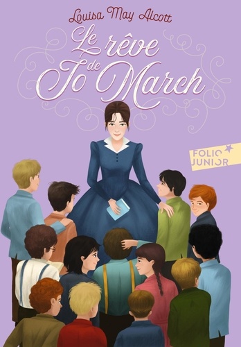 Louisa May Alcott - Les Quatre Filles du docteur March Tome 3 : Le Rêve de Jo March.