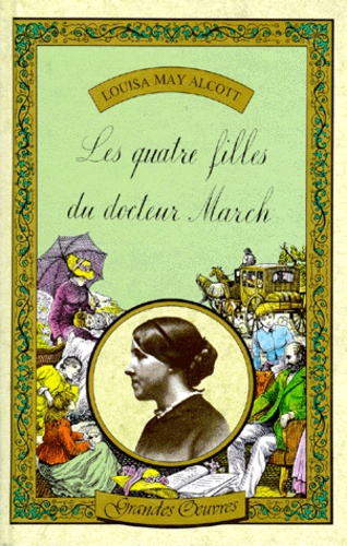 Louisa May Alcott - Les Quatre filles du docteur March.