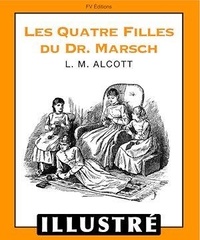 Louisa May Alcott - Les quatre filles du Dr. Marsch (Illustré).