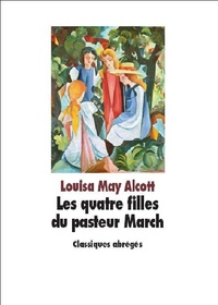 Louisa May Alcott - Les quatre filles du pasteur March.