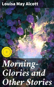 Morning-Glories and Other Stories