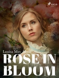 Louisa May Alcott - Rose in Bloom.