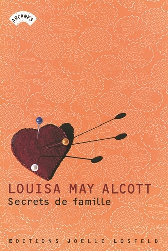 Louisa May Alcott - Secrets de famille.