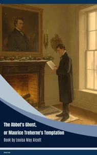 The Abbot's Ghost, or Maurice Treherne's Temptation