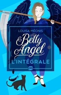 Pdf il livres téléchargement gratuit Betty Angel - L'Intégrale  par Louisa Méonis 9782811234119