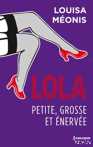 Lola S1.E3 - Petite, grosse et énervée