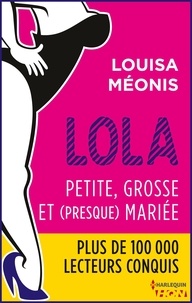 Louisa Méonis - Lola S2.E1 - Petite, grosse et (presque) mariée.