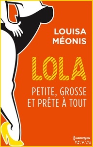 Louisa Méonis - Lola S2.E3 - Petite, grosse et prête à tout.