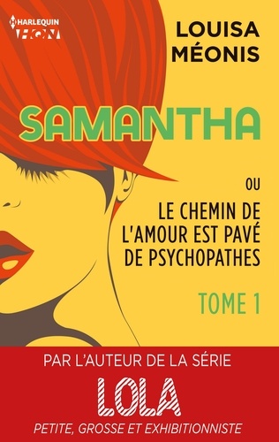 Samantha ou Le chemin de l'amour est pavé de psychopathes - Tome 1 - Chapitres offerts
