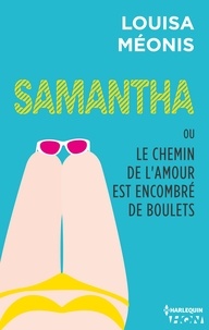 Louisa Méonis - Samantha T5 - ou Le chemin de l'amour est encombré de boulets.