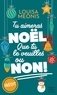 Louisa Méonis - Tu aimeras Noël, que tu le veuilles ou non !.
