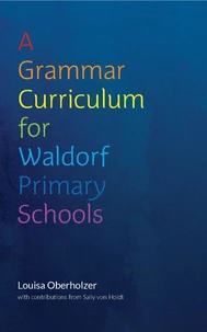 A Grammar Curriculum for Waldorf Primary Schools