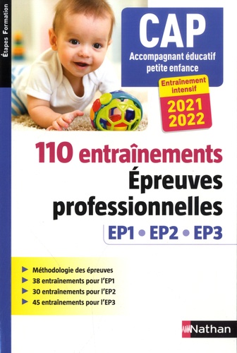 CAP Accompagnant éducatif petite enfance. 110 Entraînements Epreuves professionnelles EP1 EP2 EP3  Edition 2021-2022