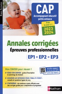 Louisa Rebih et Christelle Paccou - CAP Accompagnant éducatif petite enfance - Annales corrigées épreuves professionnelles EP1, EP2, EP3.