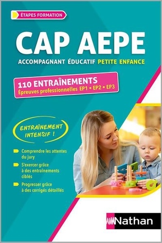 CAP Accompagnant éducatif petite enfance. 110 entraînements - Epreuves professionnelles EP1, EP2, EP3  Edition 2024