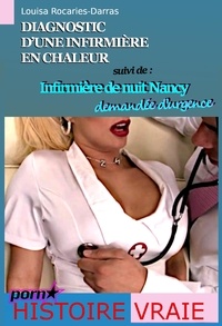 Louisa Rocaries-Darras - Diagnostic d’une infirmière en chaleur (suivi de : Infirmière de nuit Nancy – demandée d’urgence) [Histoires vraies].