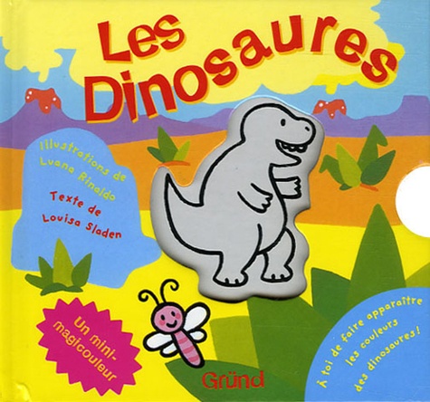 Louisa Sladen et Luana Rinaldo - Les Dinosaures.