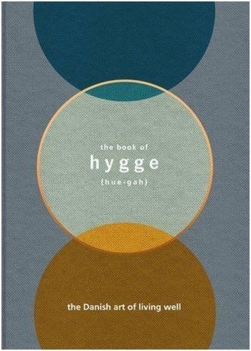 Louisa Thomsen Brits - The Book of Hygge - The Danish Art of Living Well.