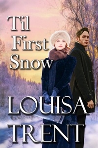  Louisa Trent - Til First Snow.