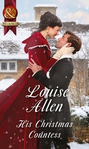 Louise Allen - His Christmas Countess.