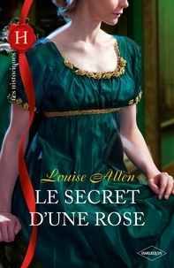 Louise Allen - Le secret d'une rose.