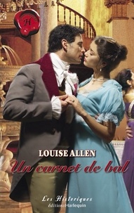 Louise Allen - Un carnet de bal (Harlequin Les Historiques).