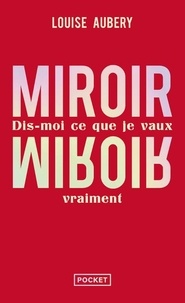 Louise Aubery - Miroir, Miroir - Dis-moi ce que je vaux vraiment.