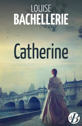 Louise Bachellerie - Catherine.