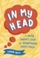 In My Head. A Young Person’s Guide to Understanding Mental Health
